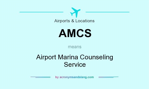What does AMCS mean? It stands for Airport Marina Counseling Service