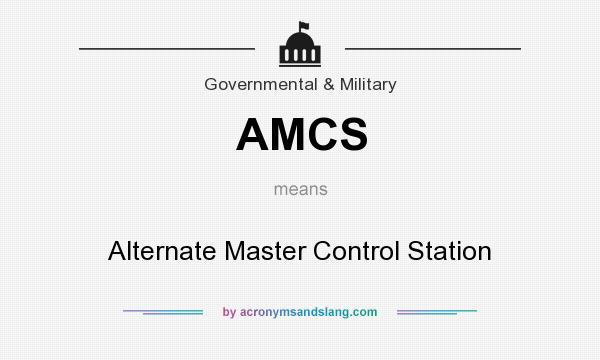 What does AMCS mean? It stands for Alternate Master Control Station