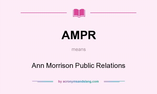 What does AMPR mean? It stands for Ann Morrison Public Relations