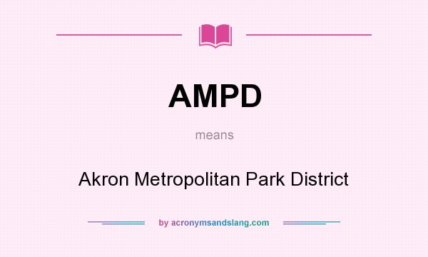 What does AMPD mean? It stands for Akron Metropolitan Park District