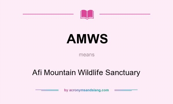 What does AMWS mean? It stands for Afi Mountain Wildlife Sanctuary