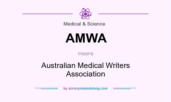 What does AMWA mean? It stands for Australian Medical Writers Association