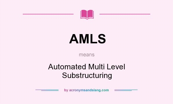 What does AMLS mean? It stands for Automated Multi Level Substructuring