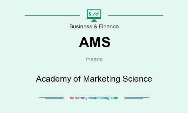 What does AMS mean? It stands for Academy of Marketing Science
