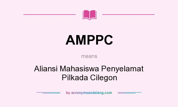 What does AMPPC mean? It stands for Aliansi Mahasiswa Penyelamat Pilkada Cilegon