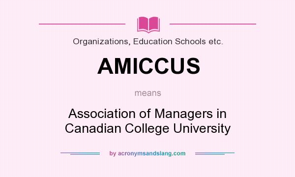 What does AMICCUS mean? It stands for Association of Managers in Canadian College University