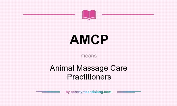 What does AMCP mean? It stands for Animal Massage Care Practitioners