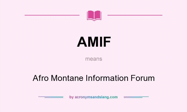 What does AMIF mean? It stands for Afro Montane Information Forum
