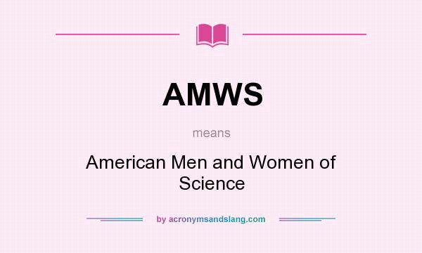 What does AMWS mean? It stands for American Men and Women of Science