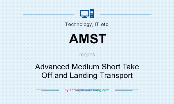 What does AMST mean? It stands for Advanced Medium Short Take Off and Landing Transport