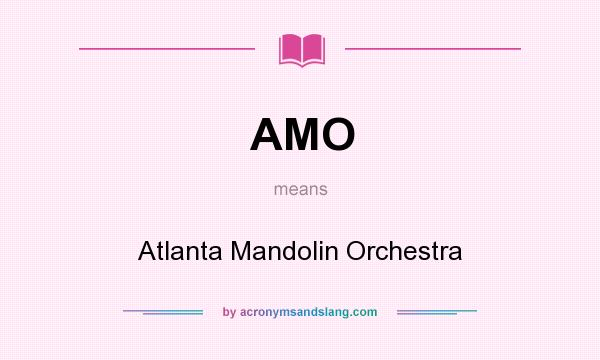 What does AMO mean? It stands for Atlanta Mandolin Orchestra