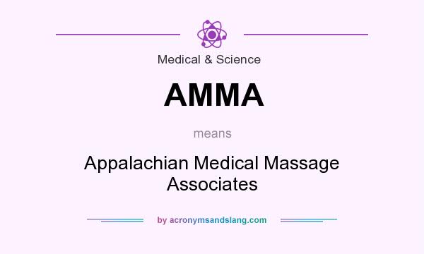 What does AMMA mean? It stands for Appalachian Medical Massage Associates