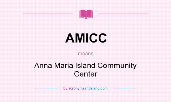 What does AMICC mean? It stands for Anna Maria Island Community Center