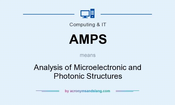 What does AMPS mean? It stands for Analysis of Microelectronic and Photonic Structures