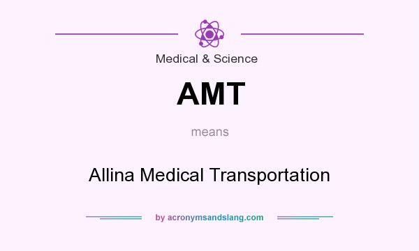 What does AMT mean? It stands for Allina Medical Transportation