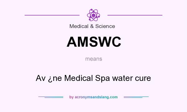 What does AMSWC mean? It stands for Av ¿ne Medical Spa water cure
