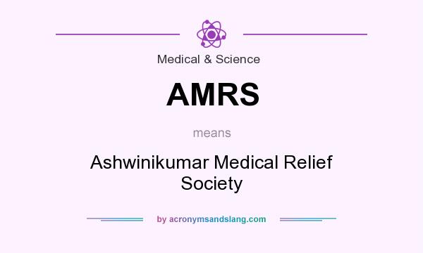 What does AMRS mean? It stands for Ashwinikumar Medical Relief Society