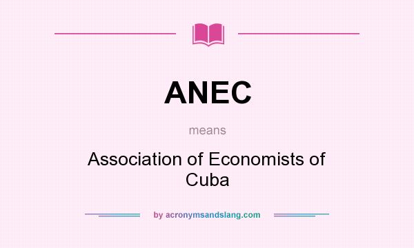 What does ANEC mean? It stands for Association of Economists of Cuba