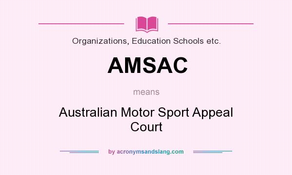 What does AMSAC mean? It stands for Australian Motor Sport Appeal Court