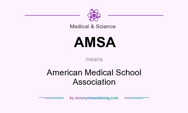 What does AMSA mean? It stands for American Medical School Association