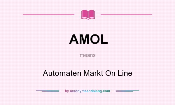 What does AMOL mean? It stands for Automaten Markt On Line