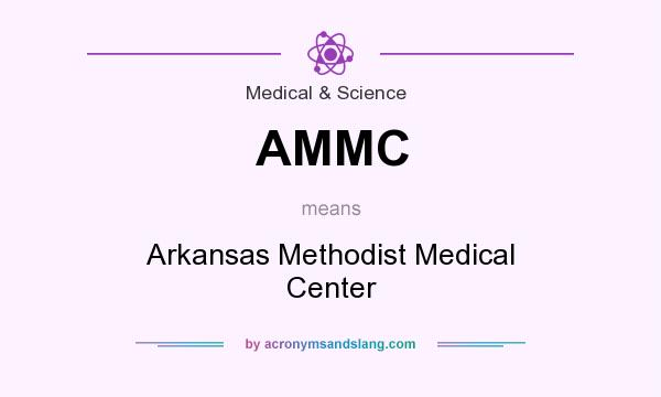 What does AMMC mean? It stands for Arkansas Methodist Medical Center