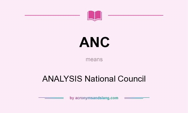 What does ANC mean? It stands for ANALYSIS National Council