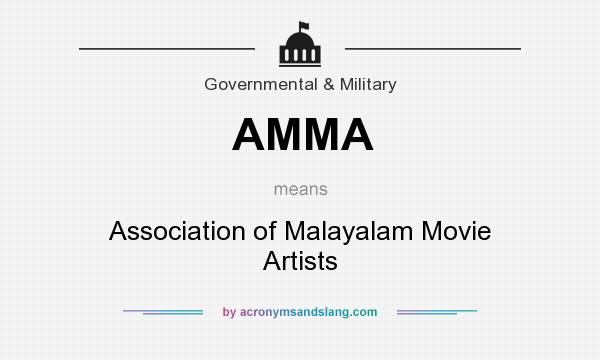 What does AMMA mean? It stands for Association of Malayalam Movie Artists