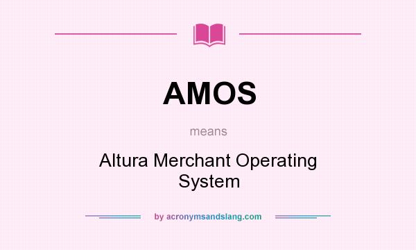 What does AMOS mean? It stands for Altura Merchant Operating System