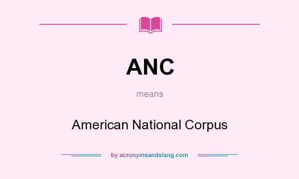What does ANC mean? It stands for American National Corpus
