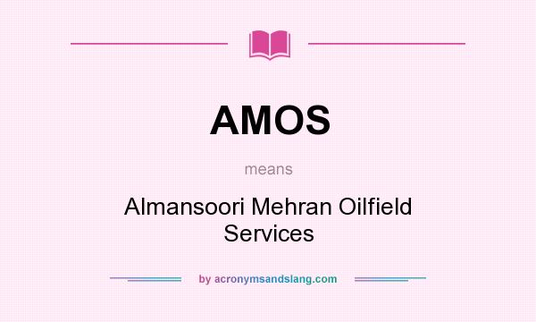 What does AMOS mean? It stands for Almansoori Mehran Oilfield Services