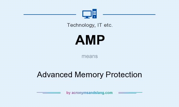 What does AMP mean? It stands for Advanced Memory Protection