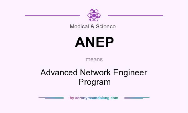 What does ANEP mean? It stands for Advanced Network Engineer Program