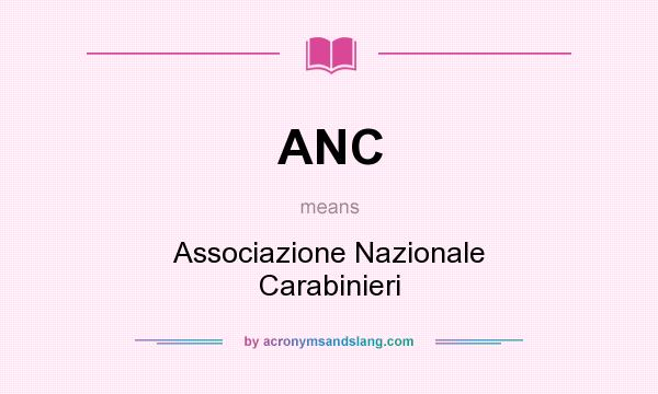 What does ANC mean? It stands for Associazione Nazionale Carabinieri