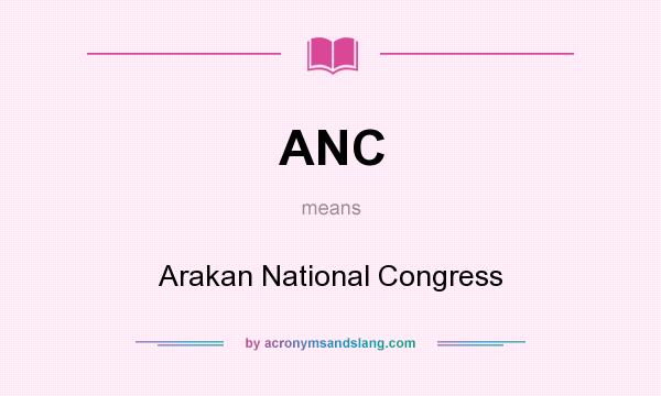 What does ANC mean? It stands for Arakan National Congress