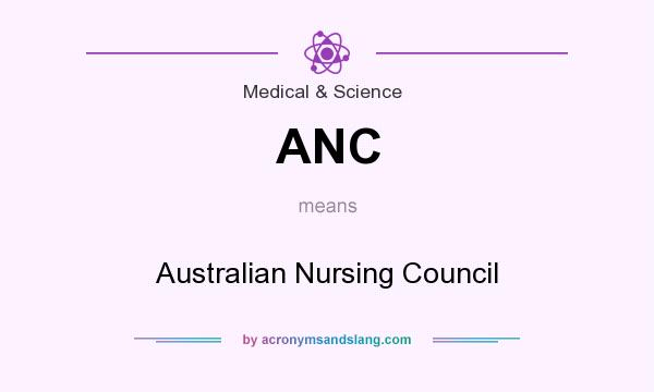What does ANC mean? It stands for Australian Nursing Council