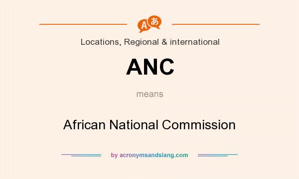 What does ANC mean? It stands for African National Commission