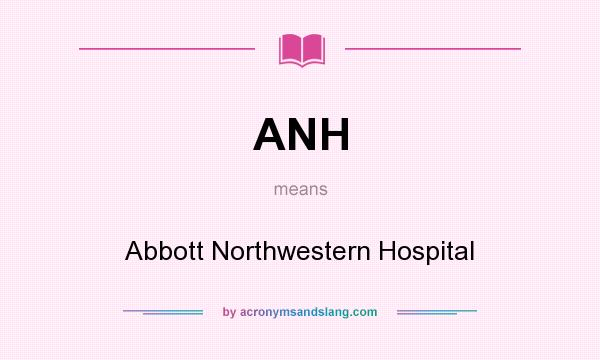 What does ANH mean? It stands for Abbott Northwestern Hospital