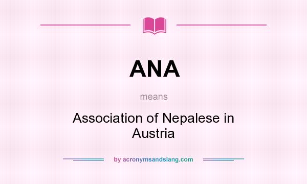 What does ANA mean? It stands for Association of Nepalese in Austria