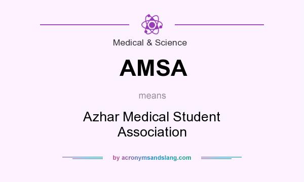 What does AMSA mean? It stands for Azhar Medical Student Association