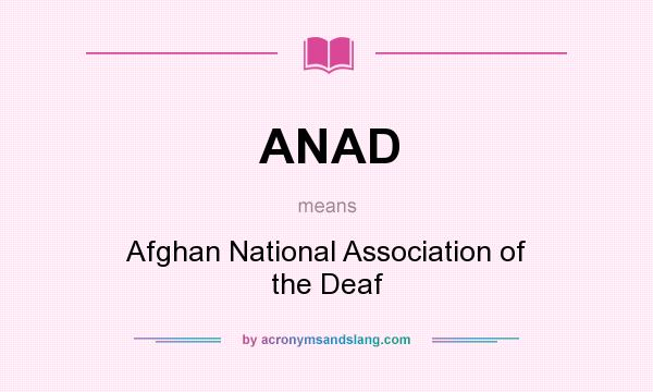 What does ANAD mean? It stands for Afghan National Association of the Deaf