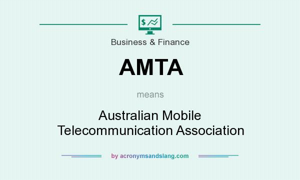 What does AMTA mean? It stands for Australian Mobile Telecommunication Association