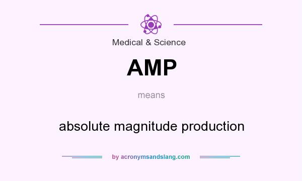 What does AMP mean? It stands for absolute magnitude production