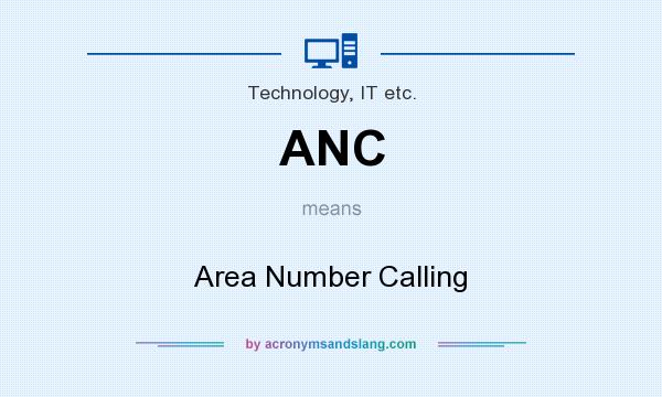 What does ANC mean? It stands for Area Number Calling