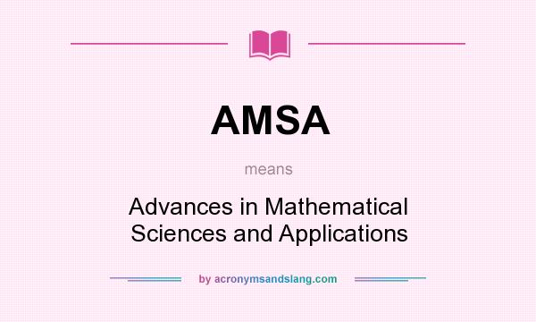 What does AMSA mean? It stands for Advances in Mathematical Sciences and Applications