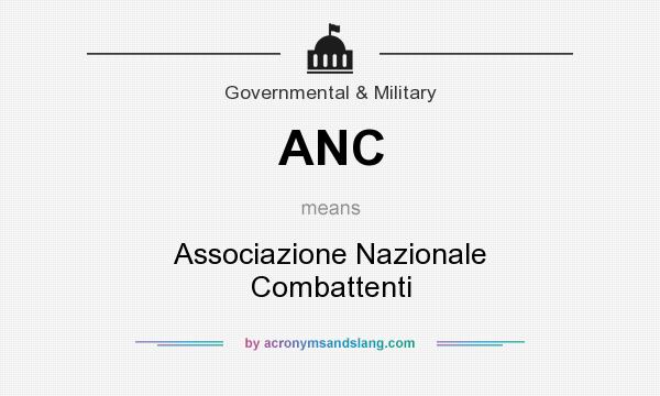 What does ANC mean? It stands for Associazione Nazionale Combattenti