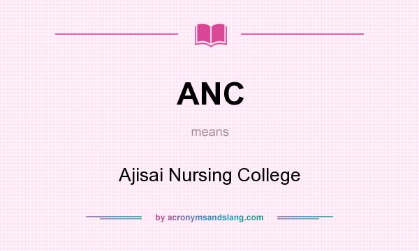 What does ANC mean? It stands for Ajisai Nursing College