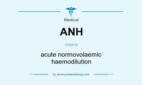 What does ANH mean? It stands for acute normovolaemic haemodilution