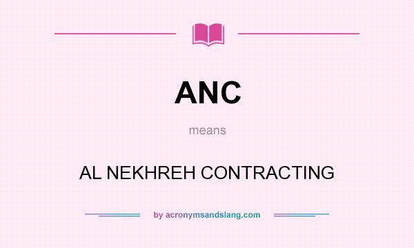 What does ANC mean? It stands for AL NEKHREH CONTRACTING