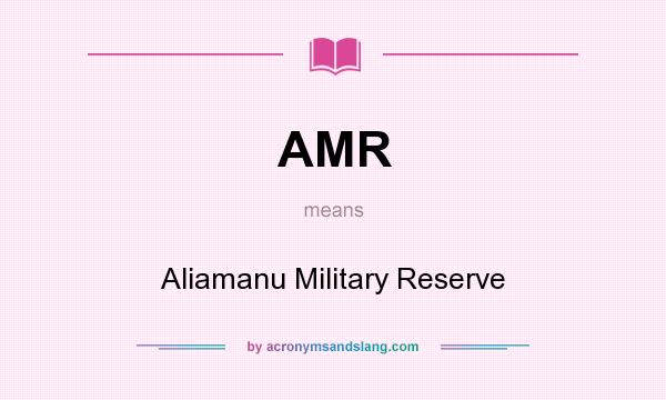 What does AMR mean? It stands for Aliamanu Military Reserve